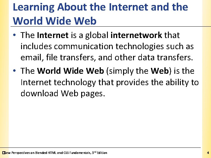 Learning About the Internet and the World Wide Web XP • The Internet is Learning About the Internet and the World Wide Web XP • The Internet is