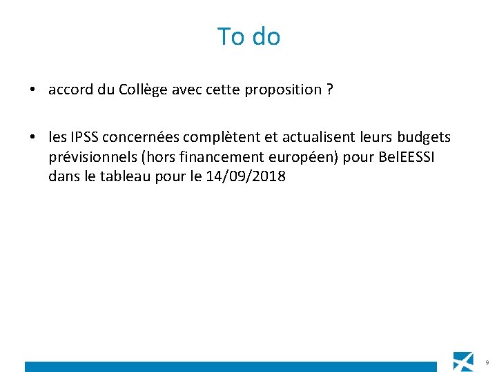 To do • accord du Collège avec cette proposition ? • les IPSS concernées