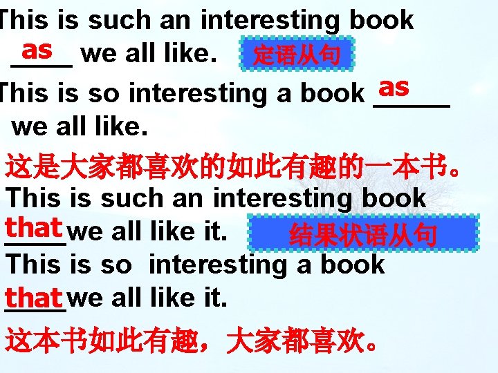 This is such an interesting book as we all like. 定语从句 ____ as This