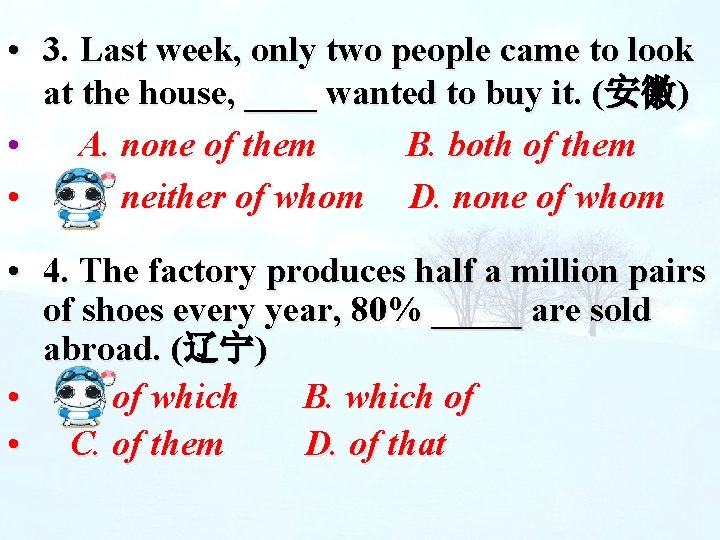  • 3. Last week, only two people came to look at the house,