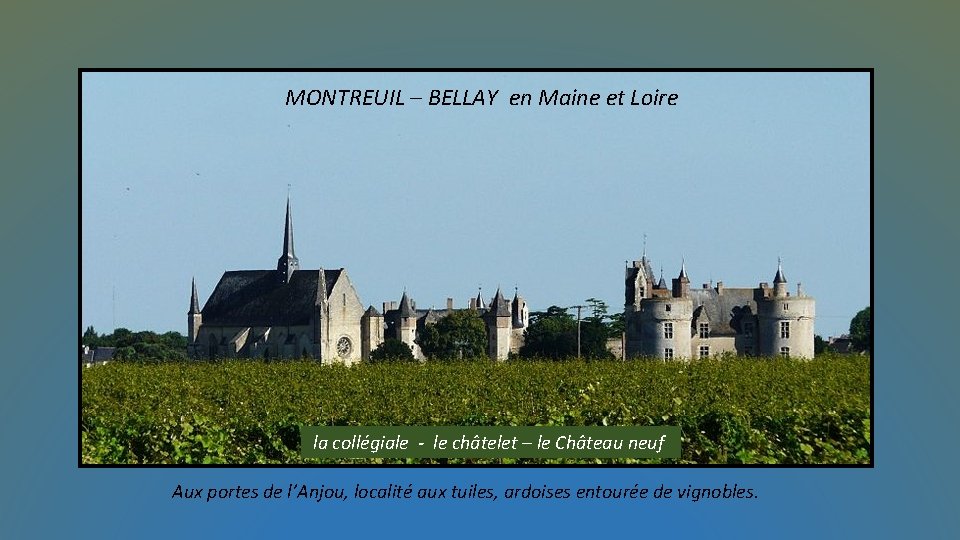 MONTREUIL – BELLAY en Maine et Loire la collégiale - le châtelet – le