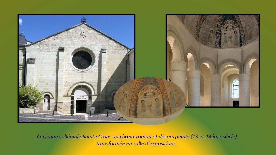 Ancienne collégiale Sainte Croix au chœur roman et décors peints (13 et 14éme siècle)