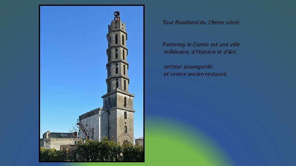 Tour Rivalland du 19éme siècle Fontenay le Comte est une ville millénaire, d’Histoire et