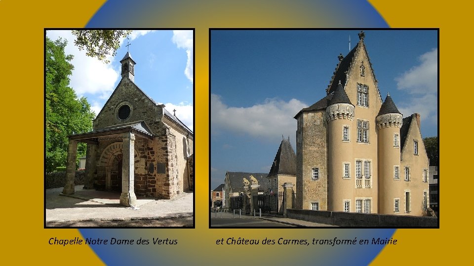 Chapelle Notre Dame des Vertus et Château des Carmes, transformé en Mairie 