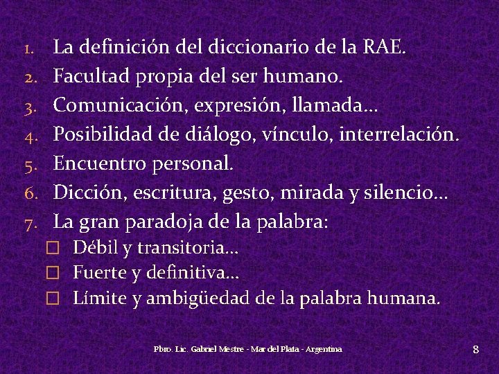 1. La definición del diccionario de la RAE. 2. Facultad propia del ser humano.