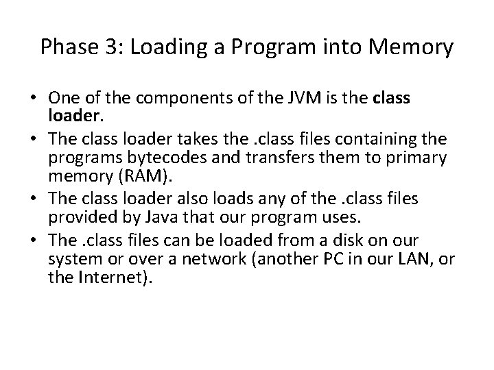 Phase 3: Loading a Program into Memory • One of the components of the