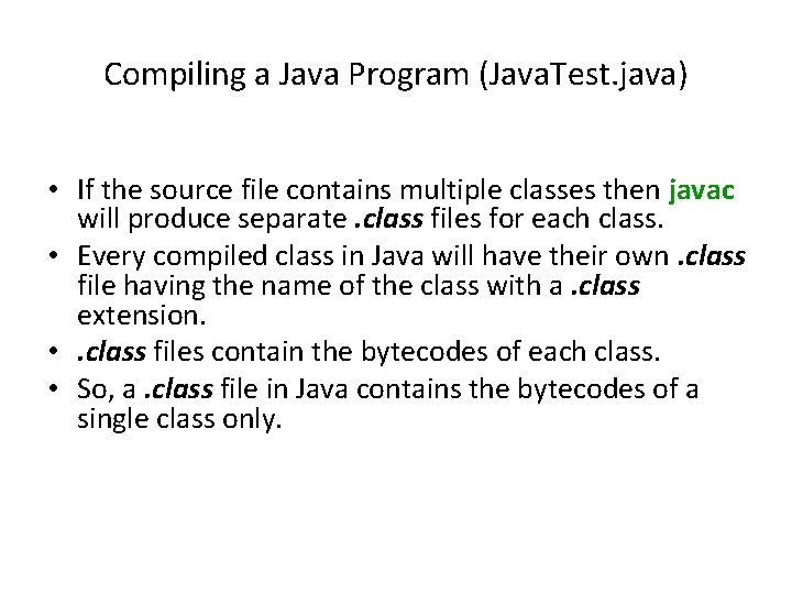 Compiling a Java Program (Java. Test. java) • If the source file contains multiple
