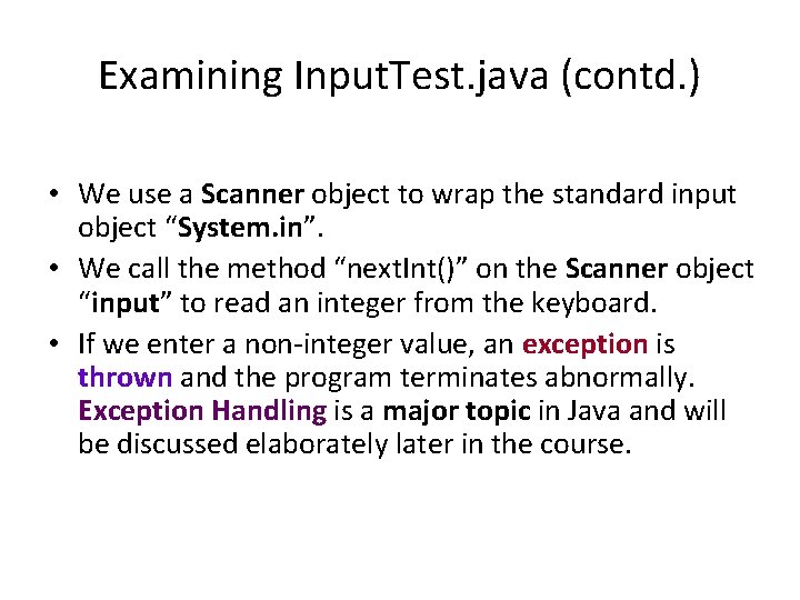 Examining Input. Test. java (contd. ) • We use a Scanner object to wrap
