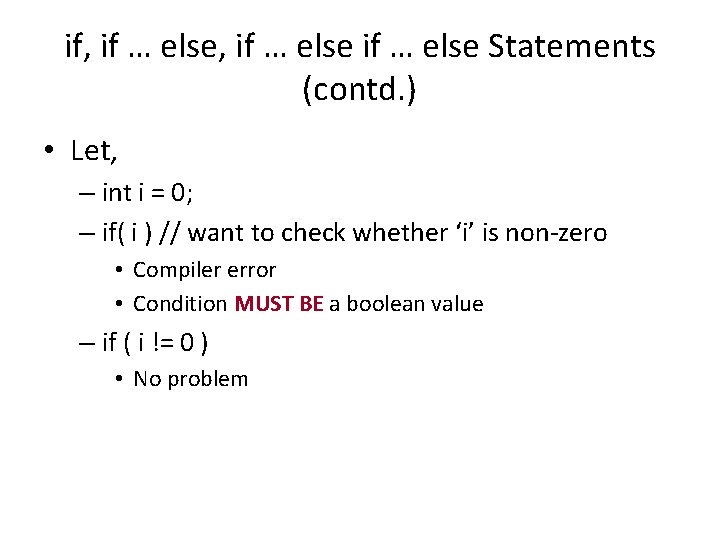 if, if … else Statements (contd. ) • Let, – int i = 0;