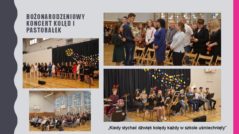 BOŻONARODZENIOWY KONCERT KOLĘD I PASTORAŁEK „Kiedy słychać dźwięk kolędy każdy w szkole uśmiechnięty” 