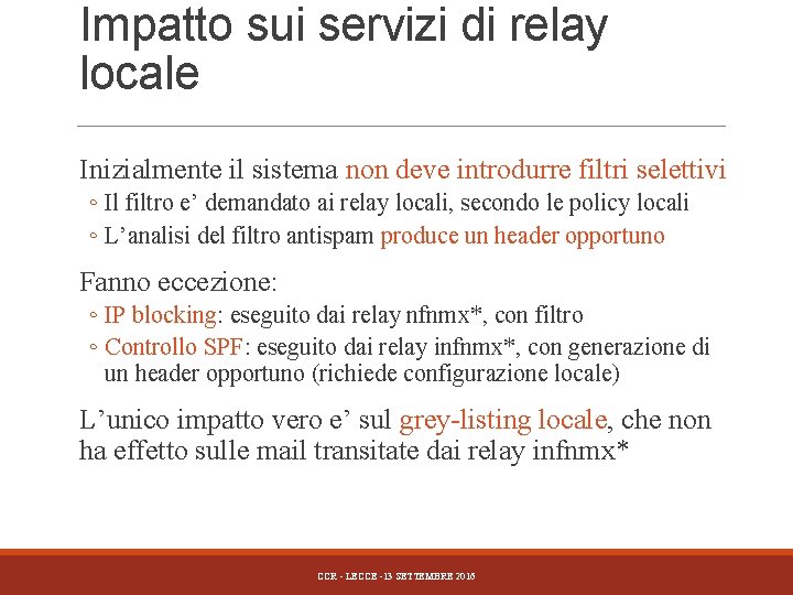 Impatto sui servizi di relay locale Inizialmente il sistema non deve introdurre filtri selettivi