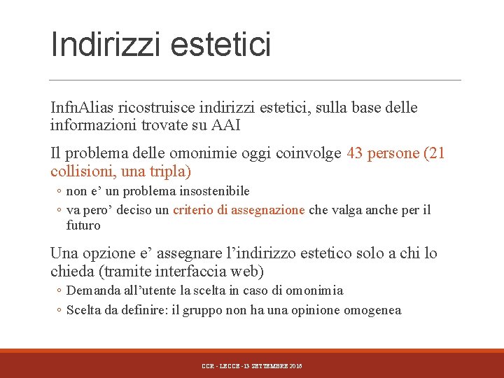 Indirizzi estetici Infn. Alias ricostruisce indirizzi estetici, sulla base delle informazioni trovate su AAI