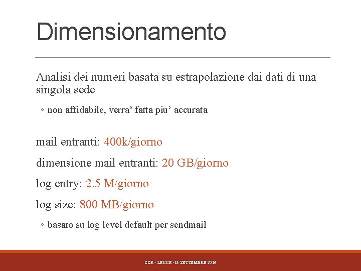 Dimensionamento Analisi dei numeri basata su estrapolazione dai dati di una singola sede ◦