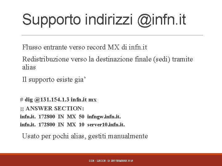 Supporto indirizzi @infn. it Flusso entrante verso record MX di infn. it Redistribuzione verso