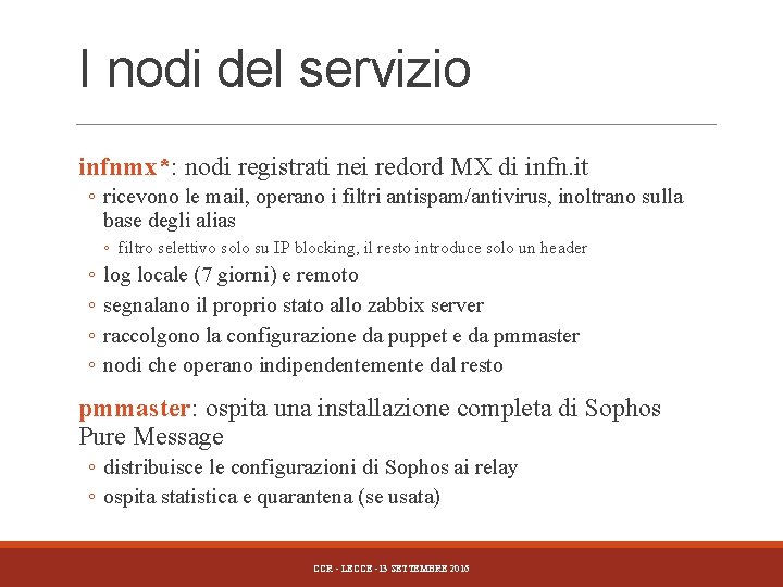 I nodi del servizio infnmx*: nodi registrati nei redord MX di infn. it ◦