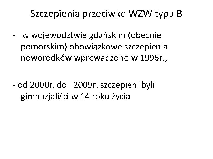 Szczepienia przeciwko WZW typu B - w województwie gdańskim (obecnie pomorskim) obowiązkowe szczepienia noworodków