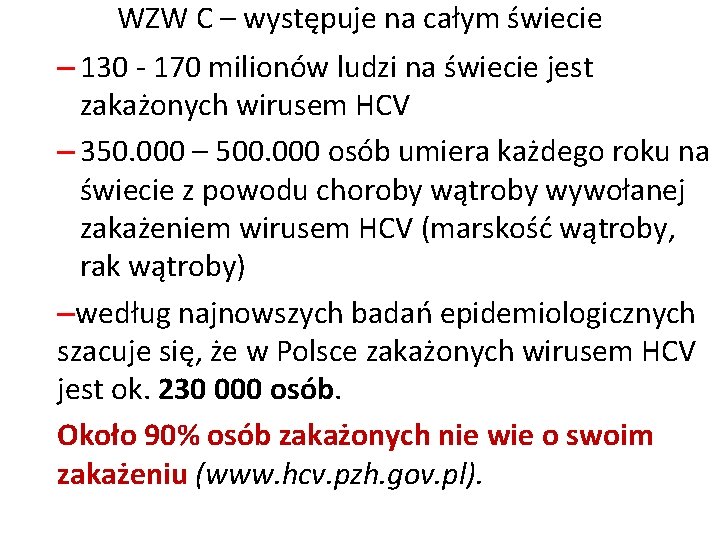 WZW C – występuje na całym świecie – 130 - 170 milionów ludzi na