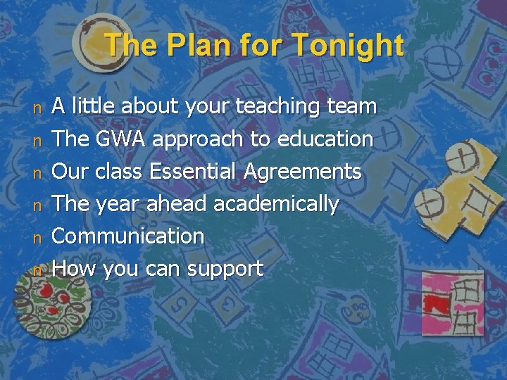 The Plan for Tonight n n n A little about your teaching team The