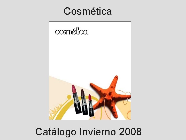 Cosmética Catálogo Invierno 2008 