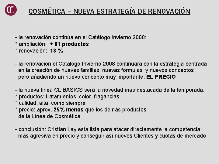 COSMÉTICA – NUEVA ESTRATEGÍA DE RENOVACIÓN - la renovación continúa en el Catálogo Invierno