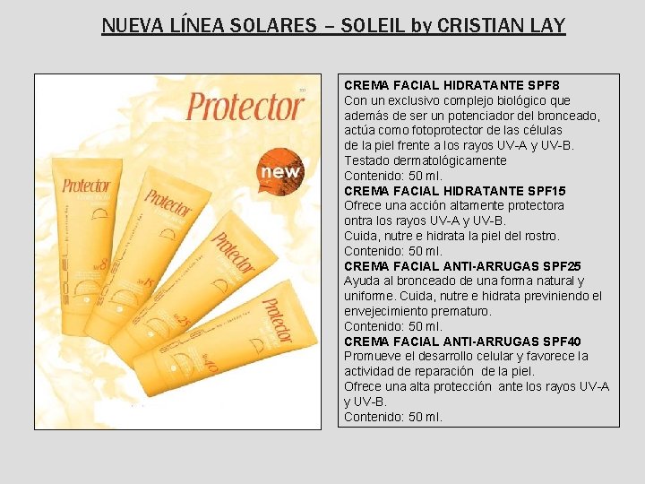 NUEVA LÍNEA SOLARES – SOLEIL by CRISTIAN LAY CREMA FACIAL HIDRATANTE SPF 8 Con