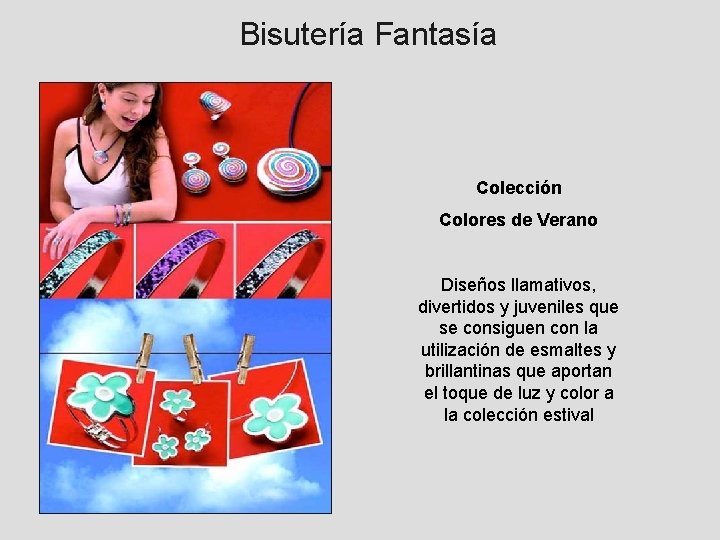 Bisutería Fantasía Colección Colores de Verano Diseños llamativos, divertidos y juveniles que se consiguen