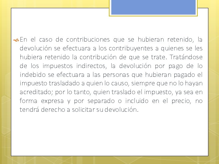  En el caso de contribuciones que se hubieran retenido, la devolución se efectuara