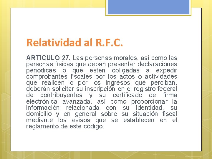 Relatividad al R. F. C. ARTICULO 27. Las personas morales, así como las personas