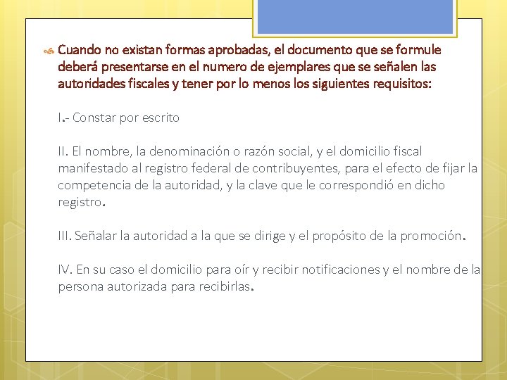  Cuando no existan formas aprobadas, el documento que se formule deberá presentarse en