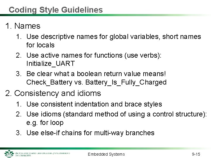 Coding Style Guidelines 1. Names 1. Use descriptive names for global variables, short names