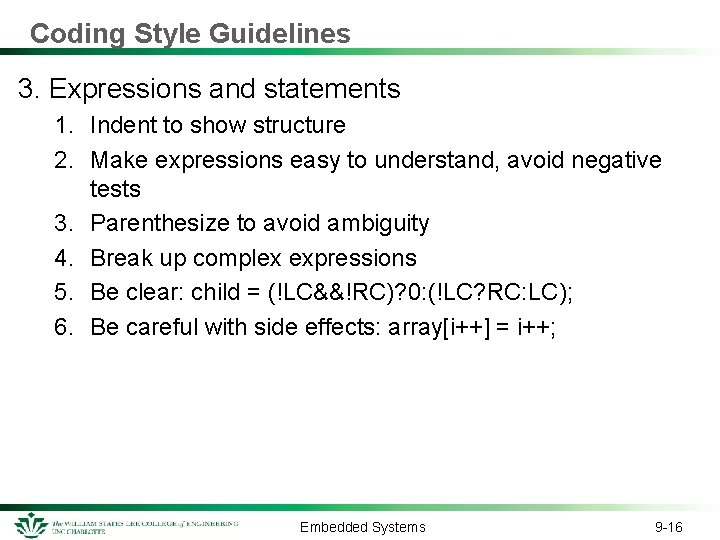 Coding Style Guidelines 3. Expressions and statements 1. Indent to show structure 2. Make