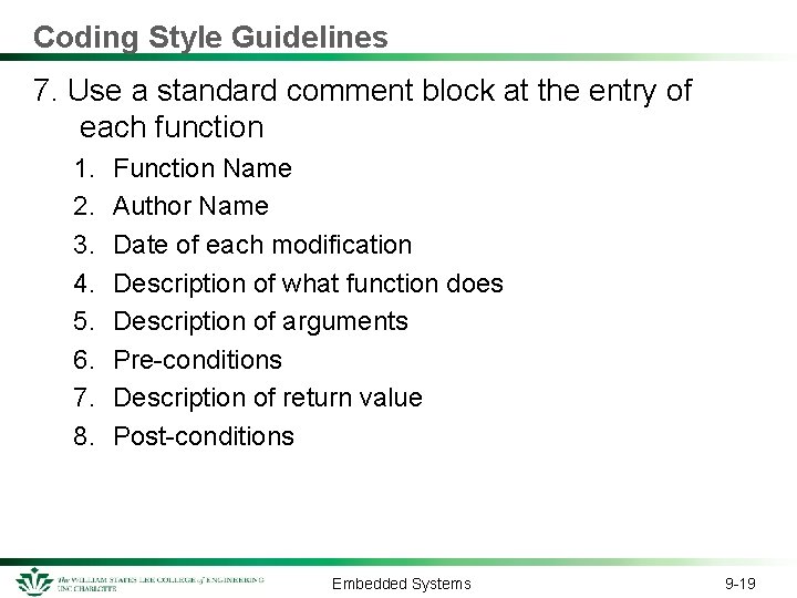 Coding Style Guidelines 7. Use a standard comment block at the entry of each