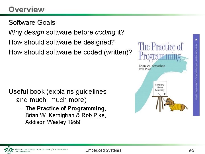 Overview Software Goals Why design software before coding it? How should software be designed?