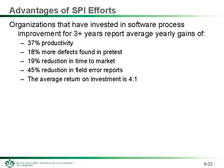 Advantages of SPI Efforts Organizations that have invested in software process improvement for 3+