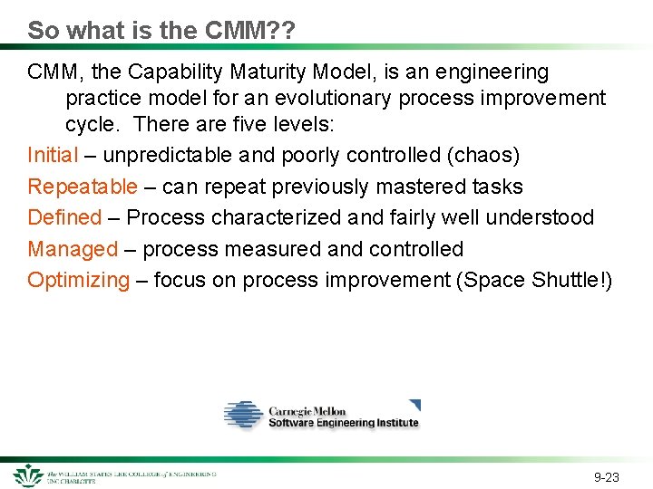 So what is the CMM? ? CMM, the Capability Maturity Model, is an engineering