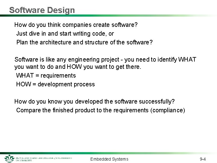 Software Design How do you think companies create software? Just dive in and start