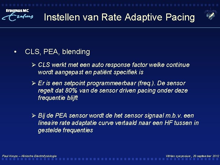 Instellen van Rate Adaptive Pacing • CLS, PEA, blending Ø CLS werkt met een