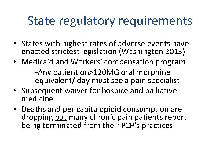 State regulatory requirements • States with highest rates of adverse events have enacted strictest