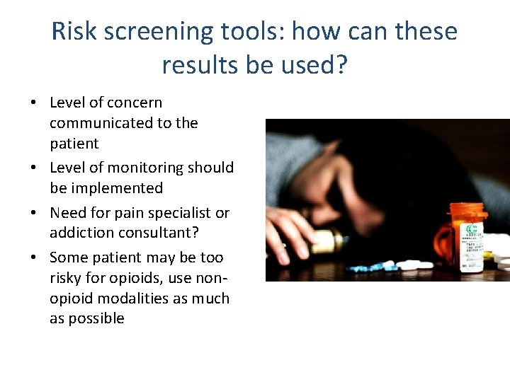 Risk screening tools: how can these results be used? • Level of concern communicated