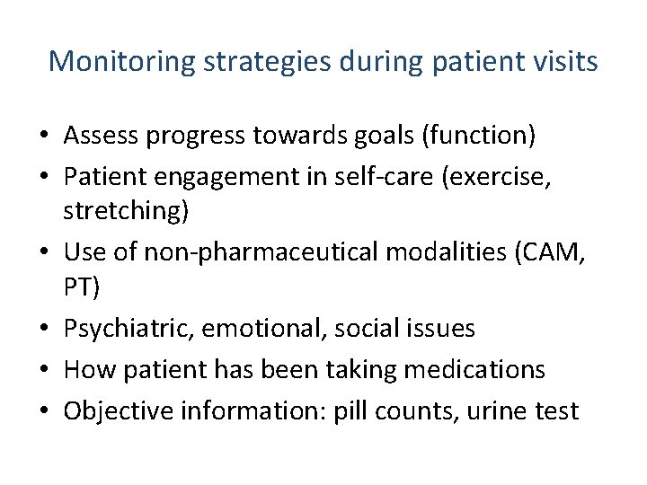 Monitoring strategies during patient visits • Assess progress towards goals (function) • Patient engagement