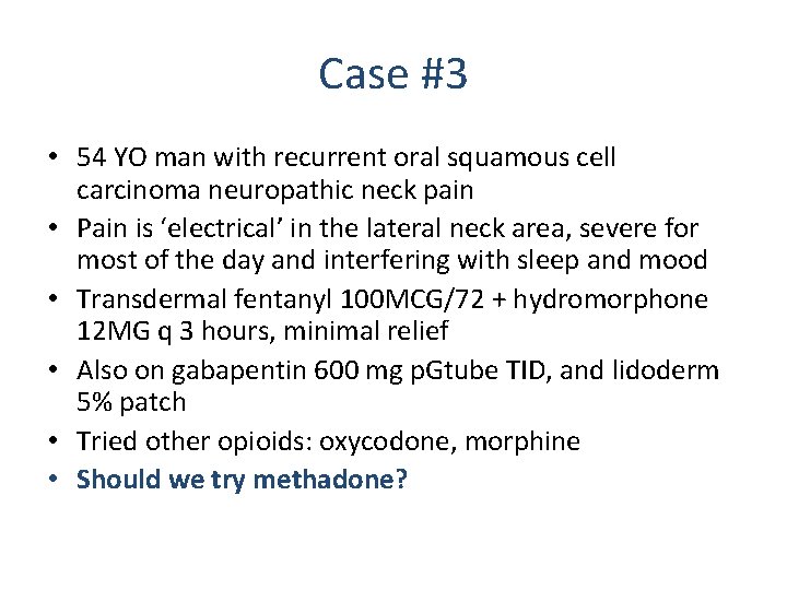 Case #3 • 54 YO man with recurrent oral squamous cell carcinoma neuropathic neck