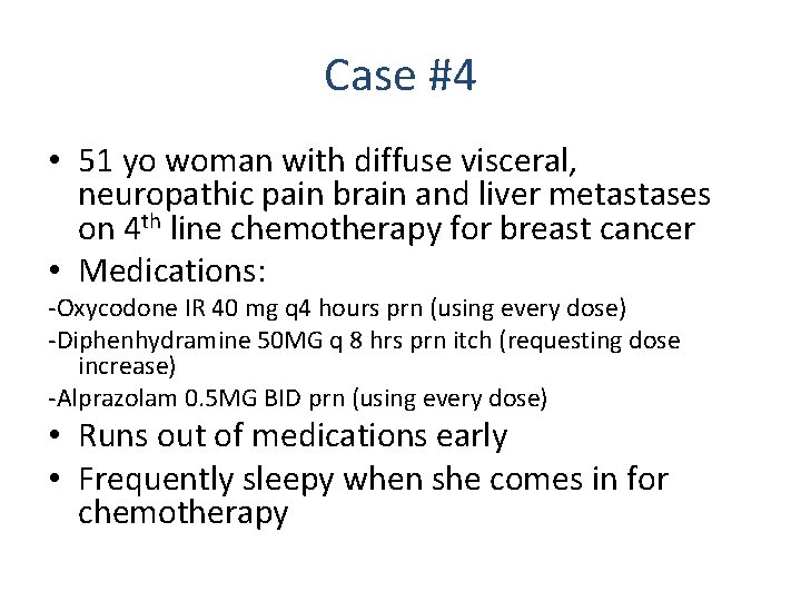 Case #4 • 51 yo woman with diffuse visceral, neuropathic pain brain and liver