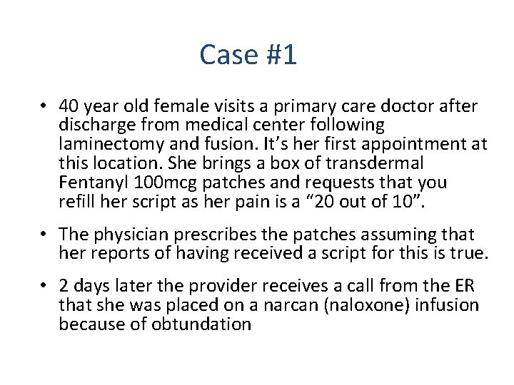 Case #1 • 40 year old female visits a primary care doctor after discharge