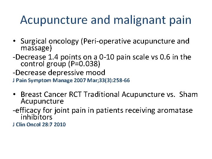 Acupuncture and malignant pain • Surgical oncology (Peri-operative acupuncture and massage) -Decrease 1. 4