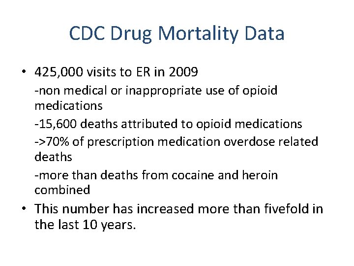CDC Drug Mortality Data • 425, 000 visits to ER in 2009 -non medical