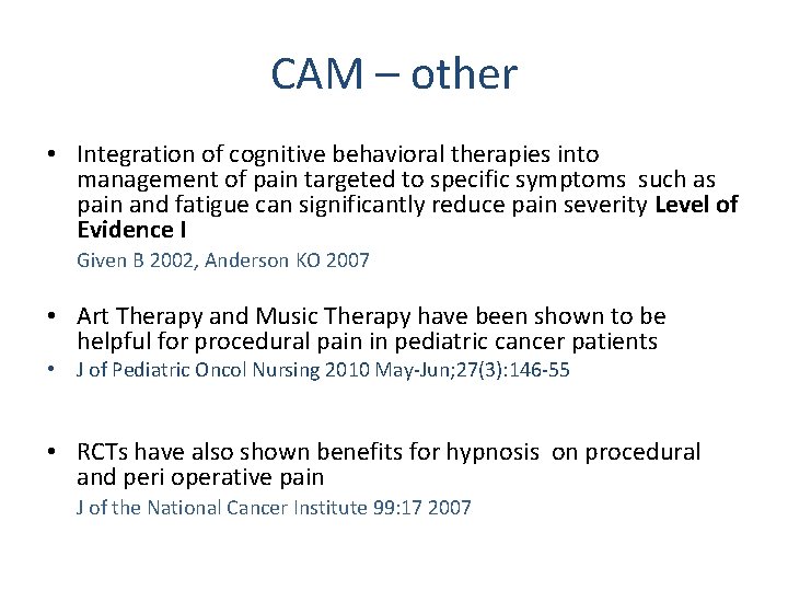 CAM – other • Integration of cognitive behavioral therapies into management of pain targeted