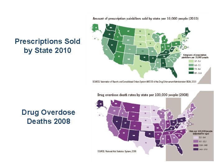 Prescriptions Sold by State 2010 Drug Overdose Deaths 2008 