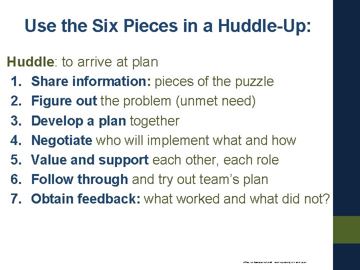 Use the Six Pieces in a Huddle-Up: Huddle: to arrive at plan 1. Share