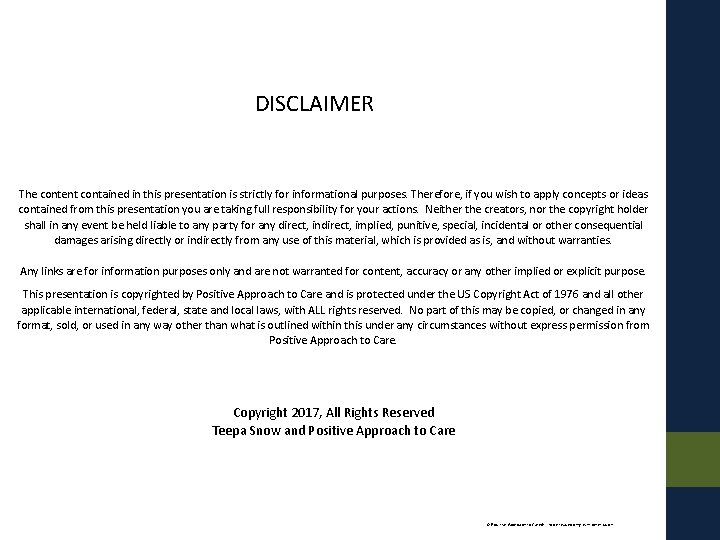 DISCLAIMER The content contained in this presentation is strictly for informational purposes. Therefore, if