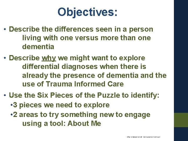 Objectives: • Describe the differences seen in a person living with one versus more